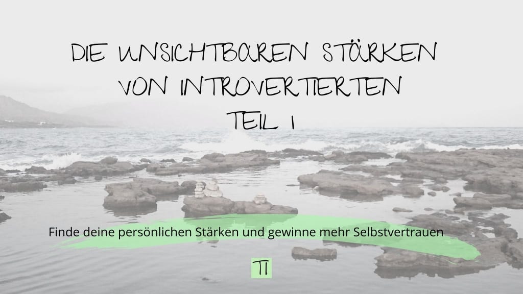 Titel: Die unsichtbaren Stärken von Introvertierten - Teil 1 | Team Introvertiert