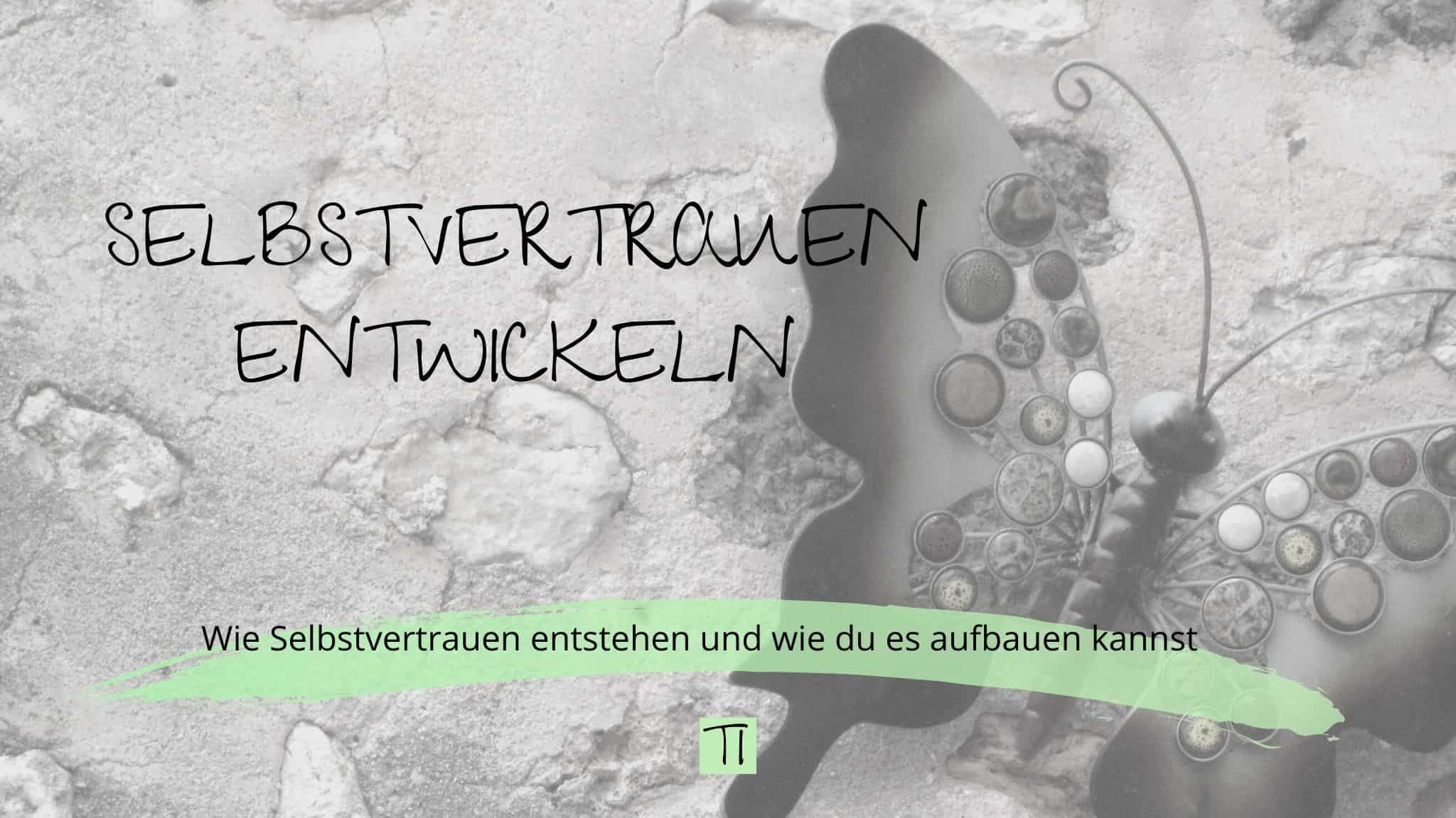 Selbstvertrauen entwickeln. Wie Selbstvertrauen entsteht und wie du es aufbauen kannst | Team Introvertiert