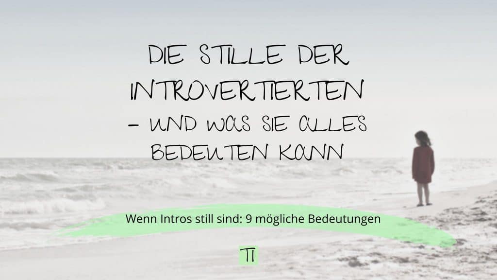 Titel: Die Stille der Introvertierten - und was sie alles bedeuten kann | Team Introvertiert