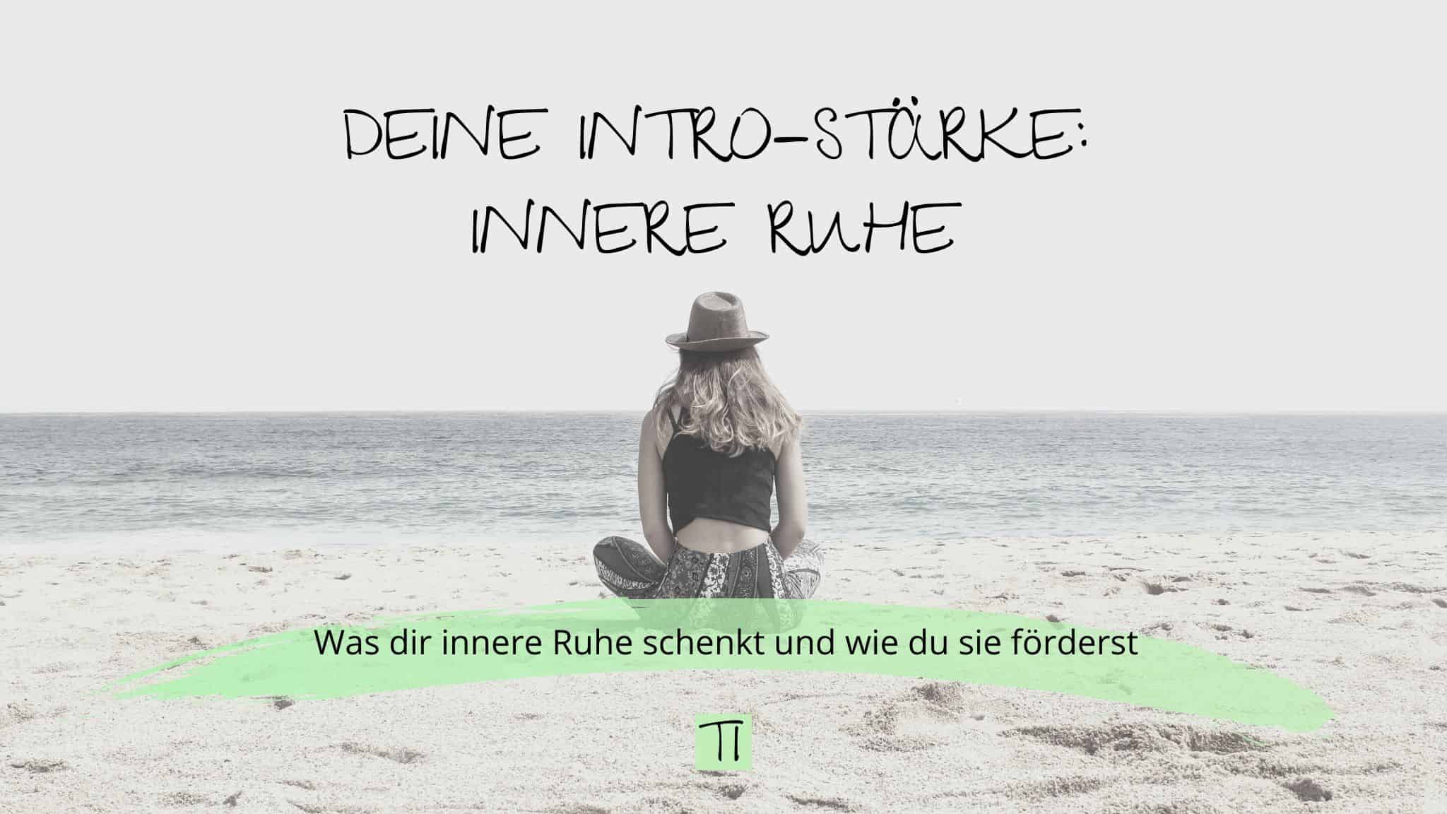 Titel: Deine Intro-Stärke: Innere Ruhe | Team Introvertiert