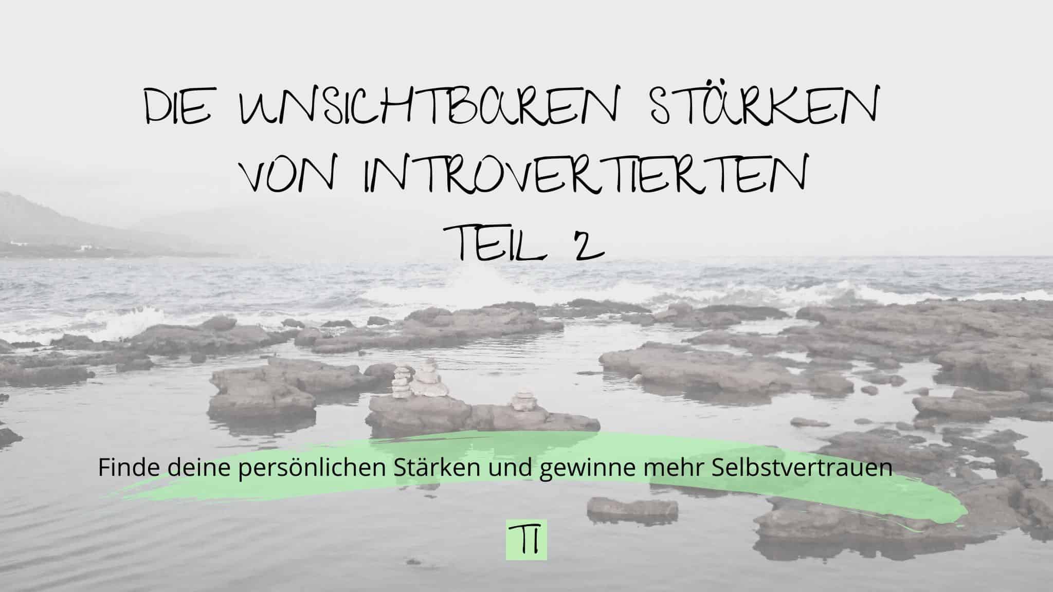 Titel: Die unsichtbaren Stärken von Introvertierten Teil 2 | Team Introvertiert