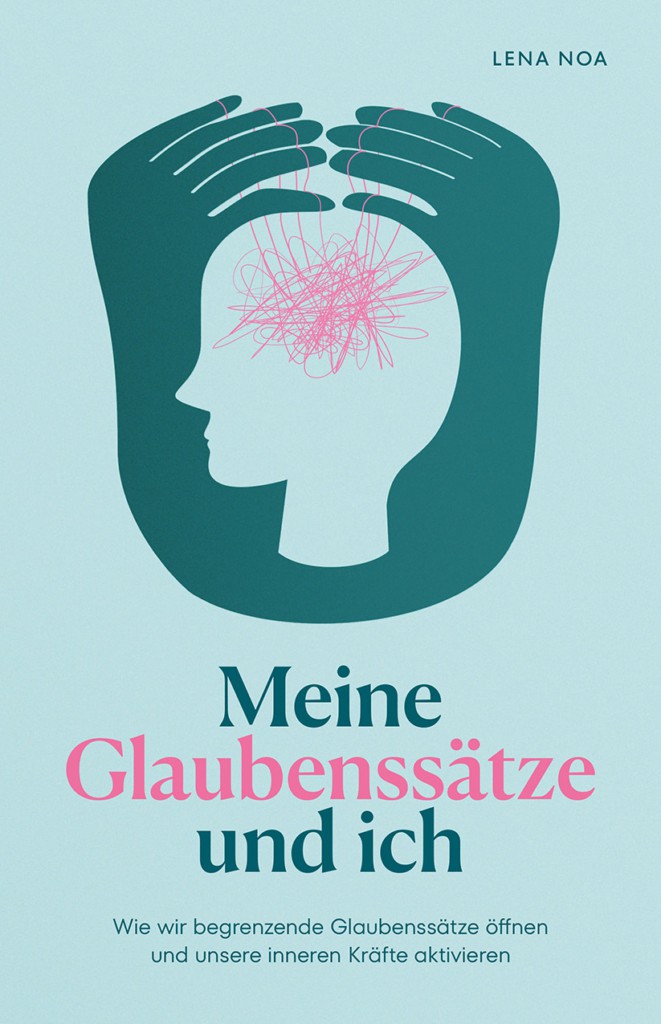 Meine Glaubenssätze und ich Titel Lena Noa
