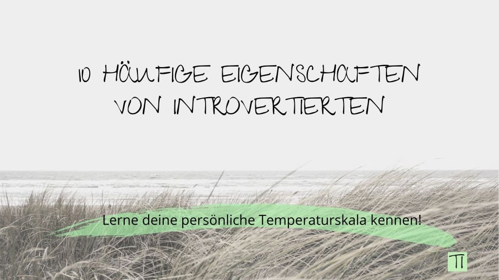 Grafik: 10 Häufige Eigenschaften von Introvertierten | Lerne deine persönliche Temperaturskala kennen!