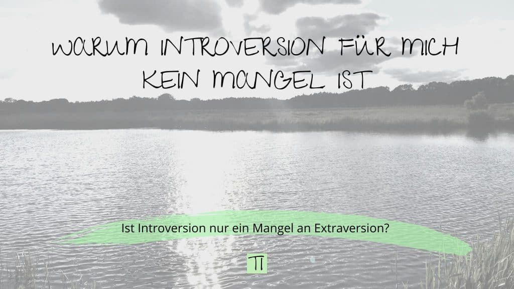 Titel: Warum Introversion für mich kein Mangel ist | Team Introvertiert