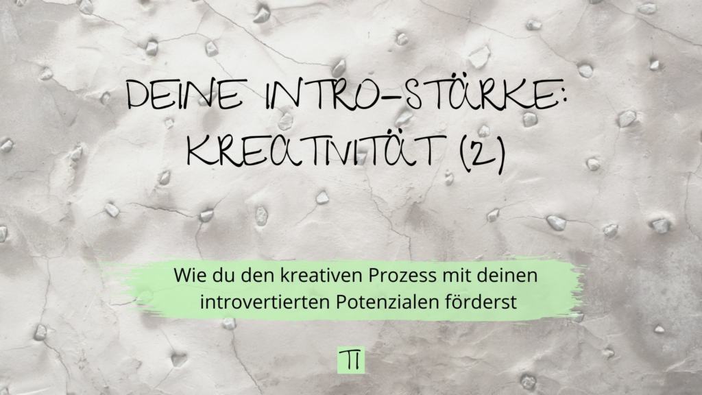 Titel: Deine Intro-Stärke: Kreativität | Team Introvertiert