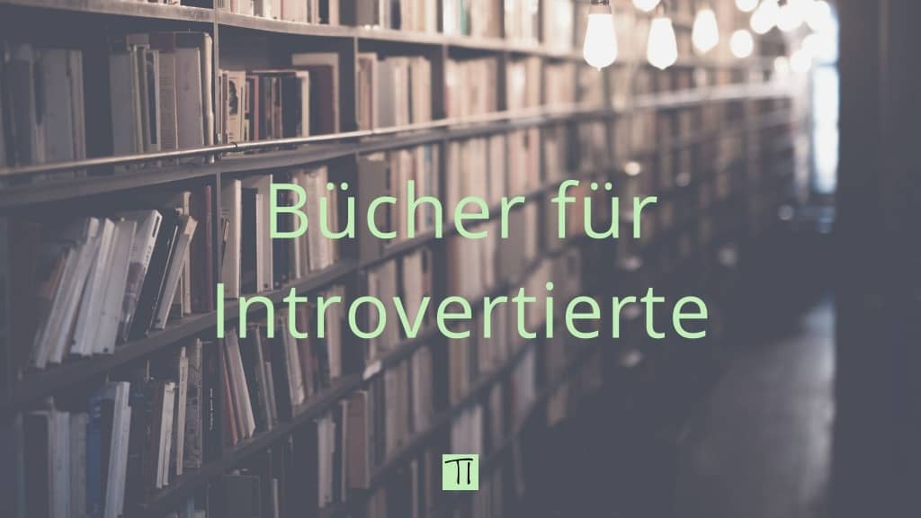 Bücher für Introvertierte | Team Introvertiert