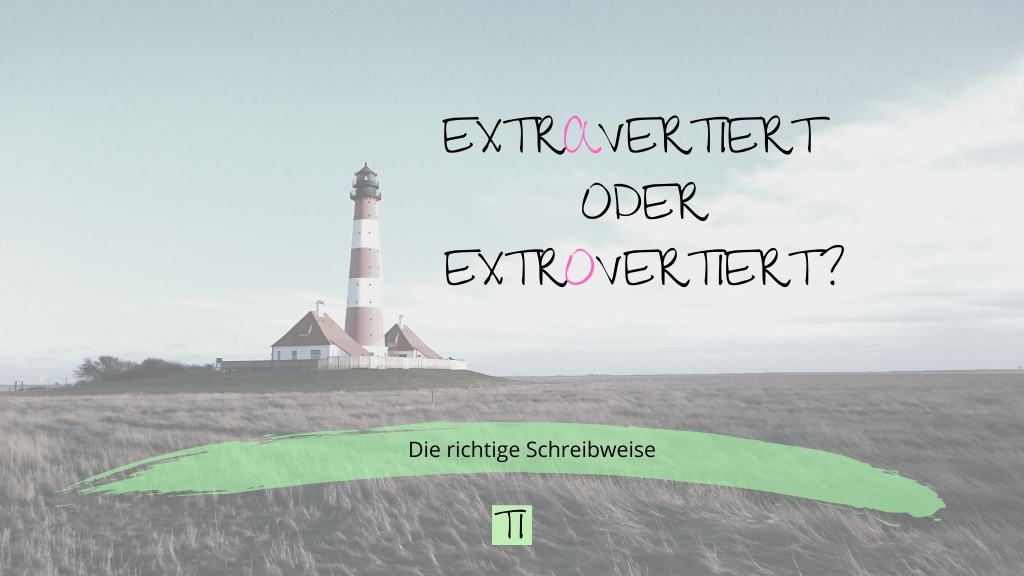 Titel: Extrovertiert oder extravertiert: Was ist richtig? | Team Introvertiert