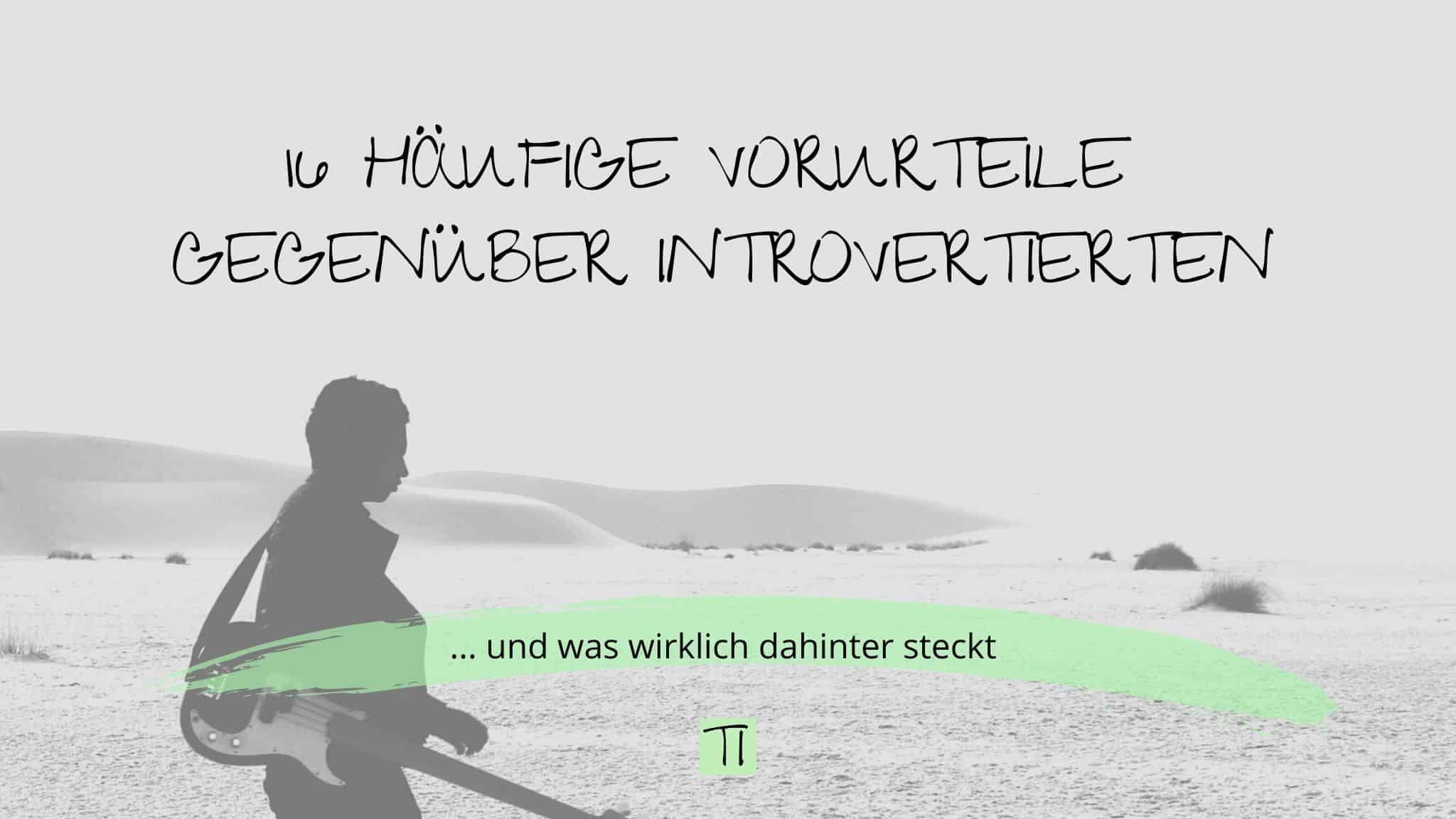 Titelgrafik: 16 häufige Vorurteile gegenüber Introvertierten