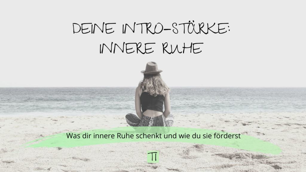 Titel: Deine Intro-Stärke: Innere Ruhe | Team Introvertiert