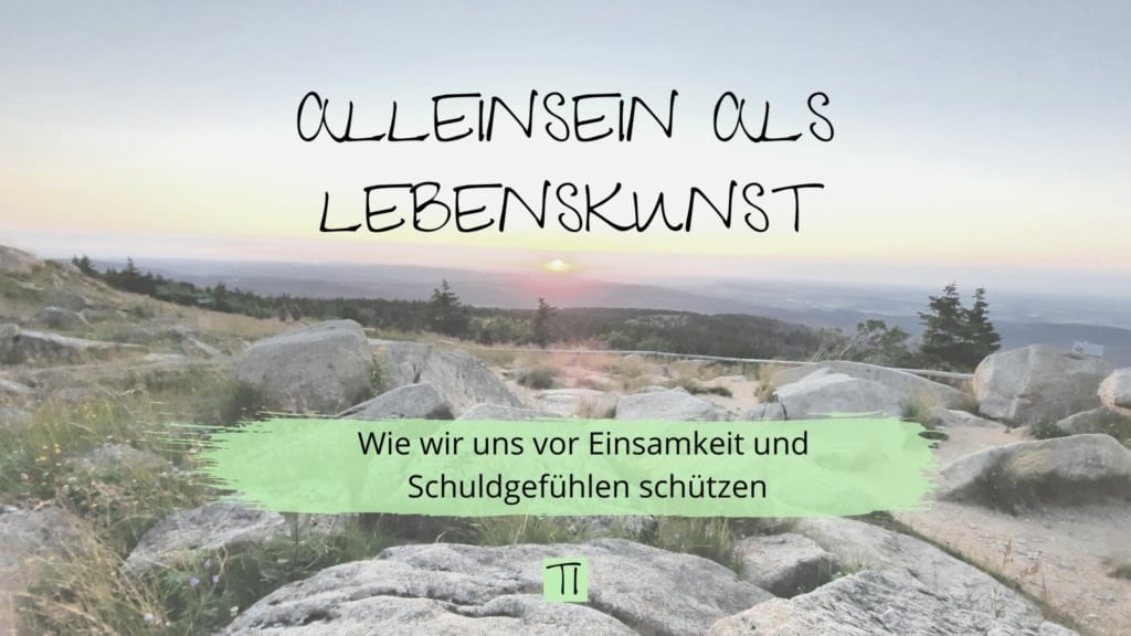 Titel: Alleinsein als Lebenskunst | Team Introvertiert